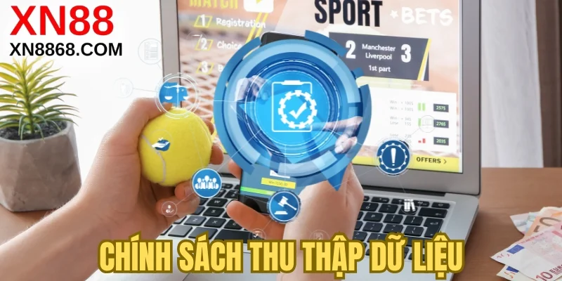 Chính sách thu thập dữ liệu tại xn88